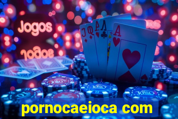 pornocaeioca com