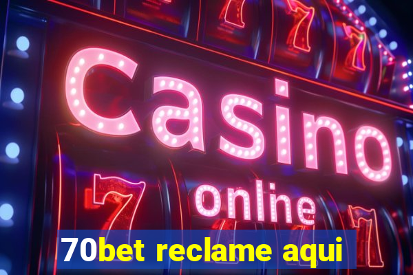 70bet reclame aqui