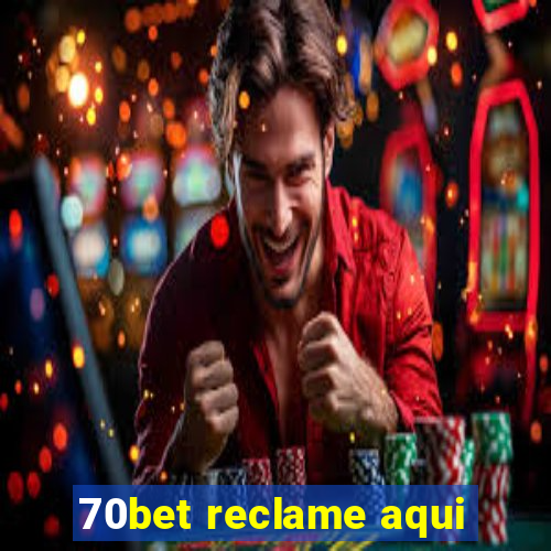 70bet reclame aqui