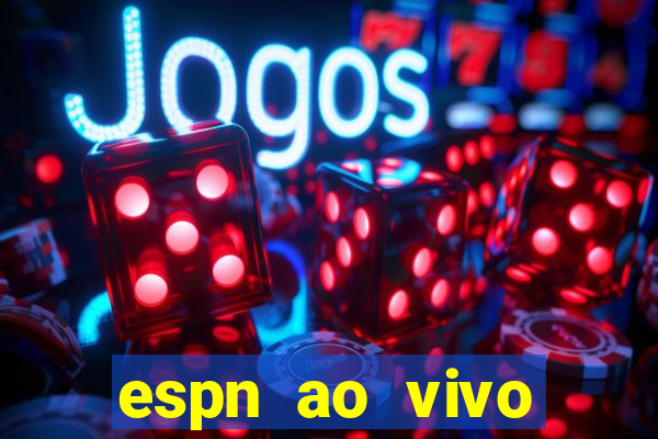 espn ao vivo online grátis