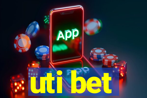 uti bet