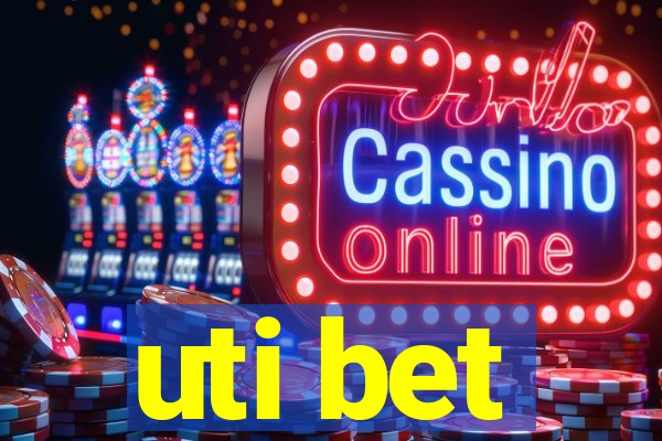 uti bet