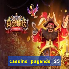 cassino pagando 25 reais no cadastro