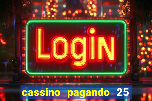 cassino pagando 25 reais no cadastro