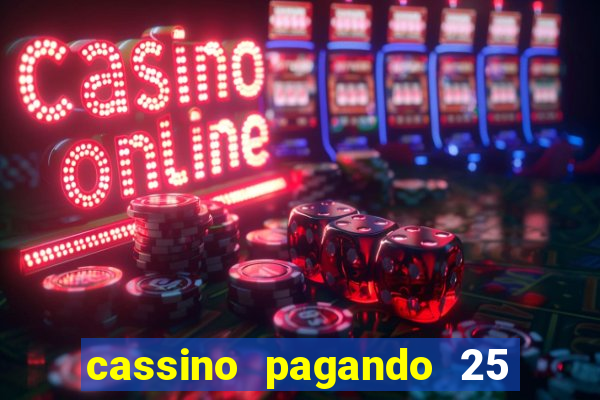 cassino pagando 25 reais no cadastro