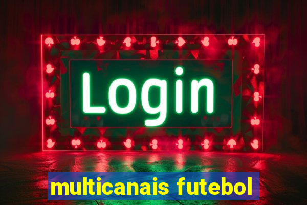 multicanais futebol