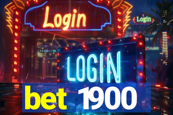 bet 1900