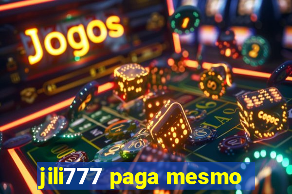 jili777 paga mesmo