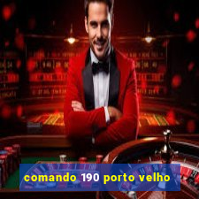 comando 190 porto velho