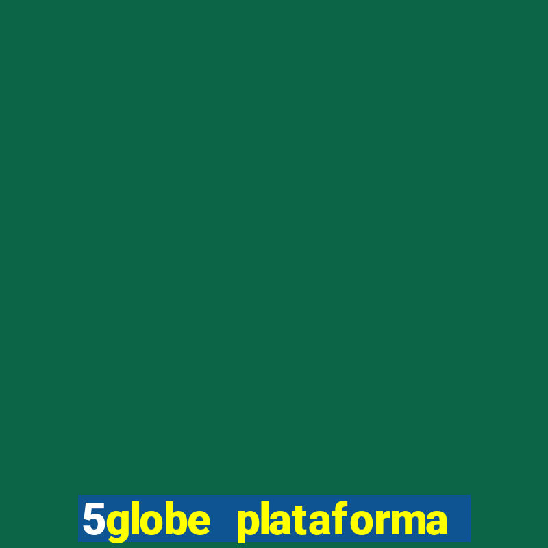 5globe plataforma de jogos