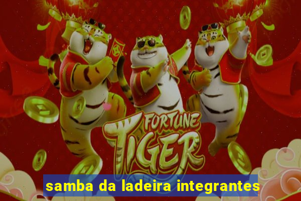 samba da ladeira integrantes