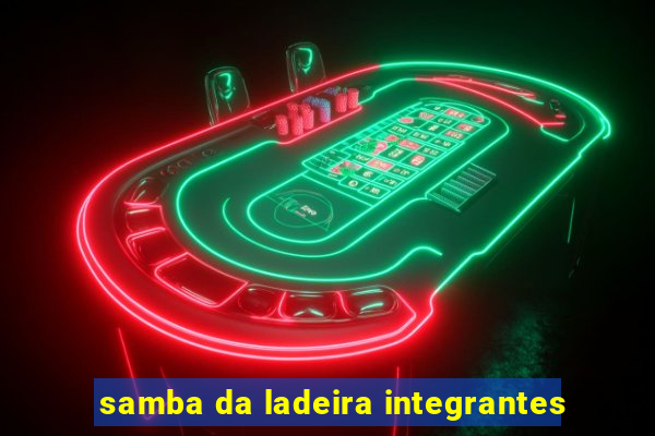 samba da ladeira integrantes