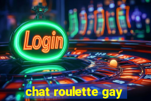 chat roulette gay