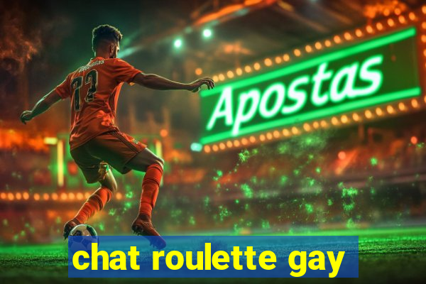 chat roulette gay