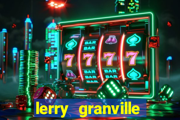 lerry granville reclame aqui