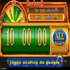 jogos ocultos do google