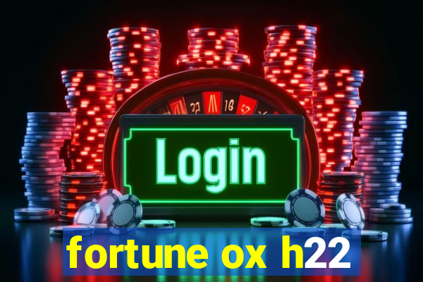 fortune ox h22