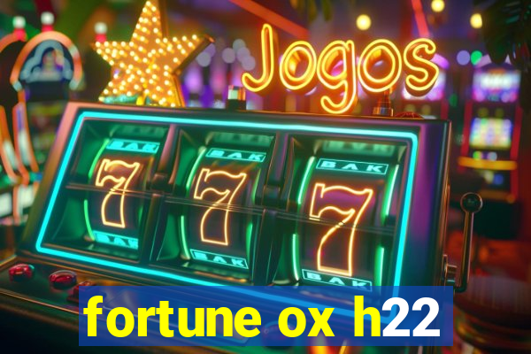 fortune ox h22