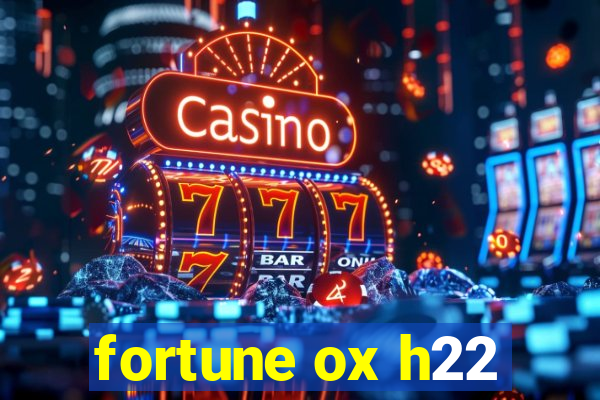 fortune ox h22