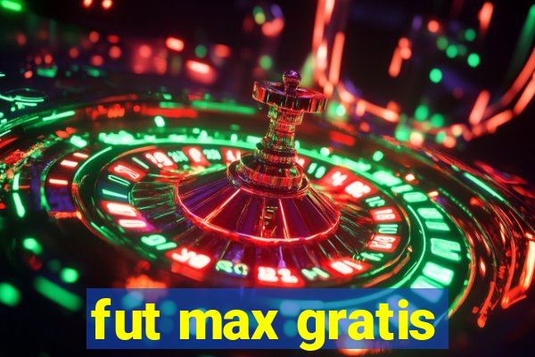 fut max gratis