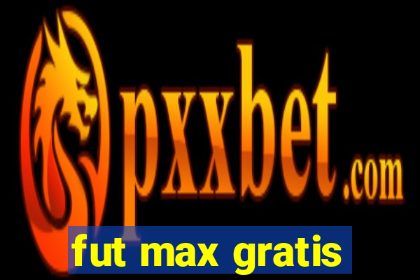 fut max gratis