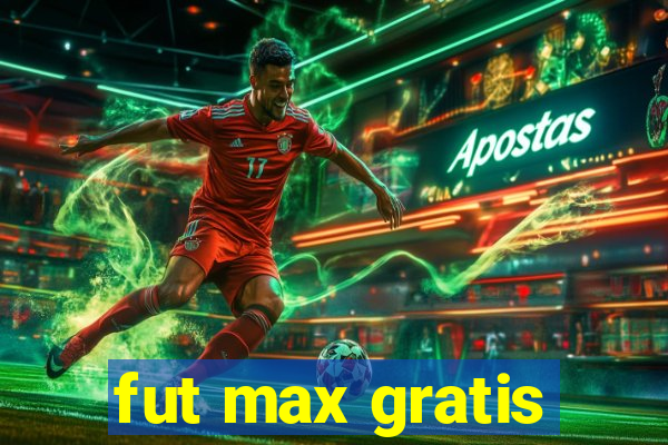 fut max gratis