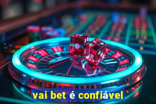 vai bet é confiável