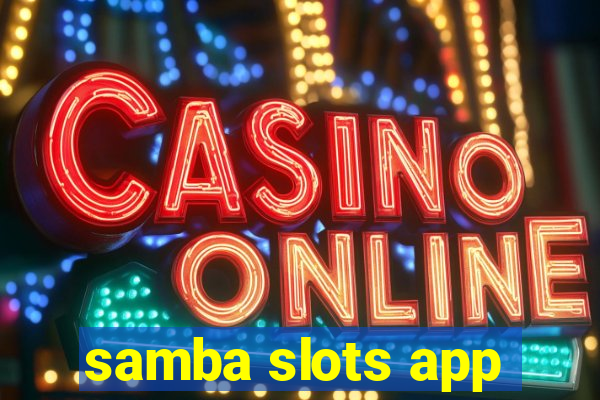 samba slots app