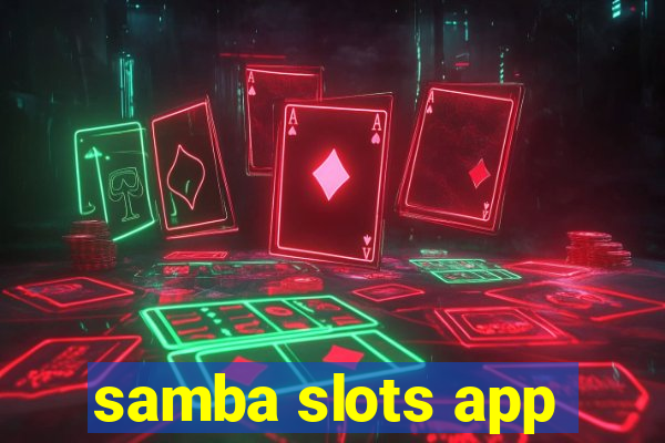 samba slots app