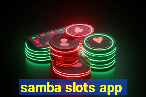 samba slots app