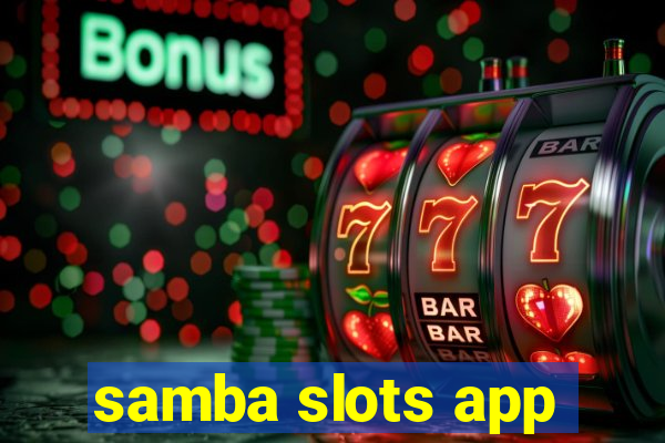 samba slots app