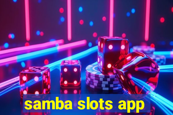 samba slots app