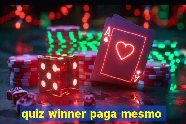 quiz winner paga mesmo