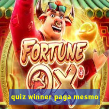 quiz winner paga mesmo