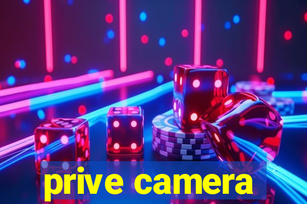 prive camera