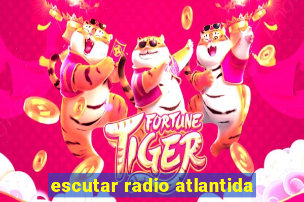 escutar radio atlantida