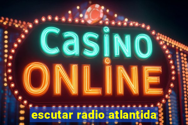 escutar radio atlantida