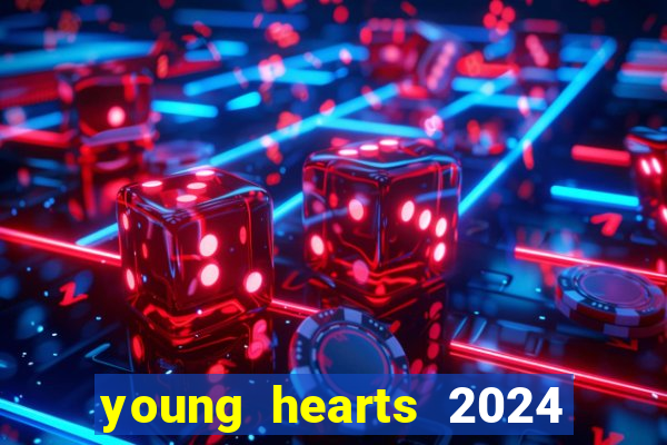 young hearts 2024 assistir online