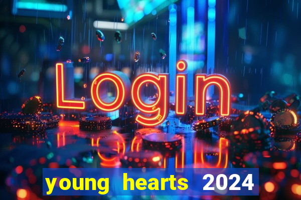 young hearts 2024 assistir online