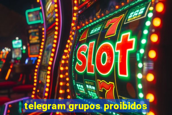 telegram grupos proibidos