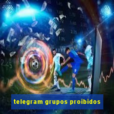 telegram grupos proibidos