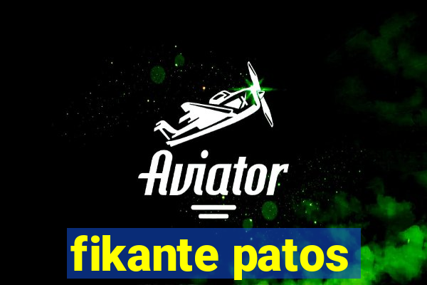 fikante patos