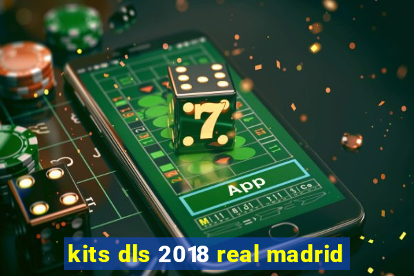 kits dls 2018 real madrid