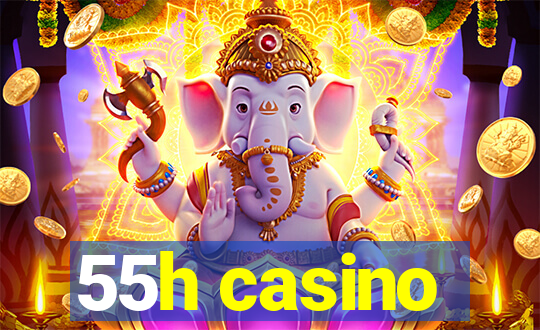 55h casino