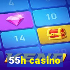 55h casino