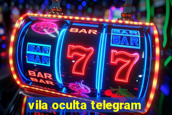 vila oculta telegram