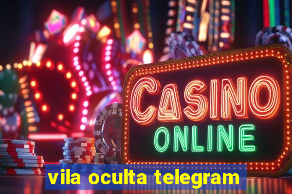 vila oculta telegram