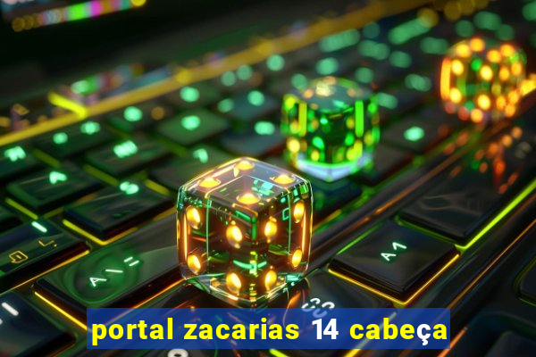 portal zacarias 14 cabeça