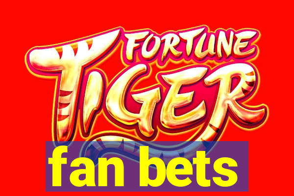 fan bets