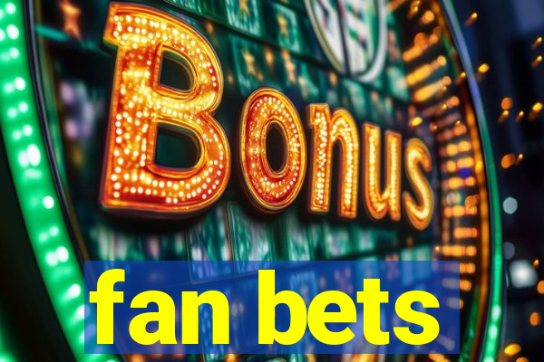 fan bets